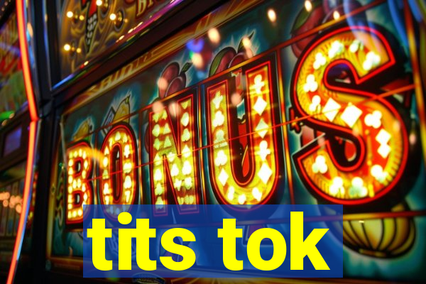 tits tok